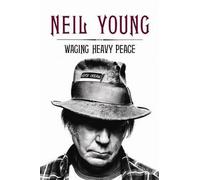 [Waging Heavy Peace: A Hippie Dream] (By: Neil Young) [published: October, 2012]