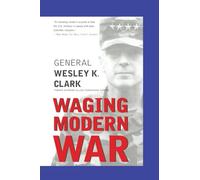 Waging Modern War: Bosnia, Kosovo, and the Future of Conflict