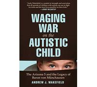 Waging War on the Autistic Child: The Arizona 5 and the Legacy of Baron von Munchausen
