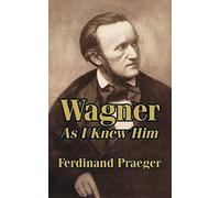 Wagner As I Knew Him