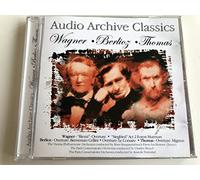 Wagner, Berlioz, Thomas (Audio Archive Classics)