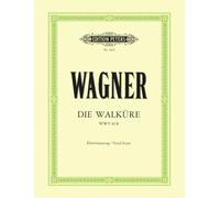 Wagner: Die Walküre (Vocal Score) (EP3404): Day 1 of the Bühnenfestspiel Der Ring Des Nibelungen (German) (Edition Peters)