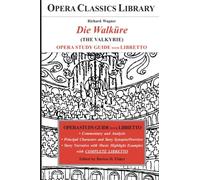 Wagner DIE WALKURE Opera Study Guide with Libretto: The Valkyrie