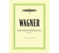 Wagner: Götterdämmerung (Vocal Score) (EP3406): Day 3 of the Bühnenfestspiel Der Ring Des Nibelungen (Edition Peters)