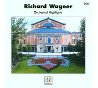 Wagner: Orchestral Highlights