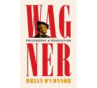 Wagner: Philosophy and Revolution