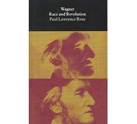 Wagner Race and Revolution