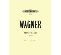 Wagner: Siegfried (Vocal Score) (EP3405): Day 2 of the Bühnenfestspiel Der Ring Des Nibelungen (Edition Peters)
