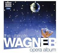 Wagner - The Ultimate Wagner Opera Album
