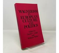 Wagnerism in European Culture and Politics