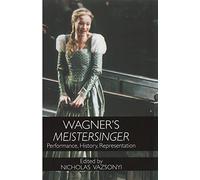 Wagner's Meistersinger: Performance, History, Representation (0)