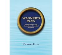 Wagner's Ring: A fresh look at the dramatic and musical structure