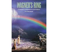 Wagner's Ring: A Listener's Companion and Concordance (Amadeus)