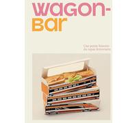 Wagon-bar, une petite histoire du repas ferroviaire