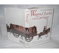 Wagon, Chariot and Carriage: Symbol and Status in the History of Transport