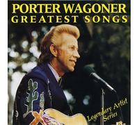 Wagoner, Porter - Greatest Songs: Legendary Artist Series
