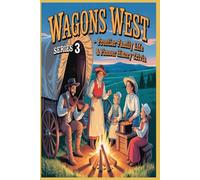 Wagons West! Series 3 - Frontier Family Life & Pioneer History Trivia: 500 Multiple-Choice Questions on Daily Pioneer Living, Traditions, and Legacy: 1