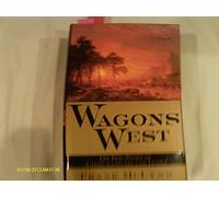 Wagons West: The Epic Story of America's Overland Trails
