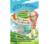Wags and Whimsy: Truffle, Adam and the Magical Bone: Adventures in Crystal Palace Park in London (Truffle & Adam Adventures)