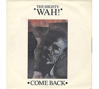 Wah! - Come Back / The Devil In Miss Jones [7" Vinyl]