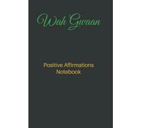 Wah Gwaan: Positive Affirmations Notebook