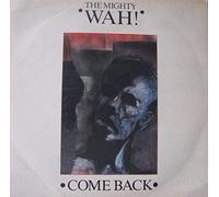 Wah! - MIGHTY WAH! Come Back UK 7" 45