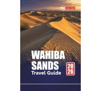 WAHIBA SANDS TRAVEL GUIDE 2026: Explore Oman’s Desert with Itineraries, Maps, Adventure Tours, and Local Insights