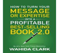 Wahida Clark How To Turn Your Message or Expertise Into A Profitable Wahida Clark Multicolor