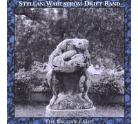 Wahlstrom, Stellan Drift Band - Excitable Gift