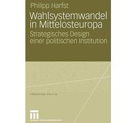Wahlsystemwandel in Mittelosteuropa : Strategisches Design einer politischen<|