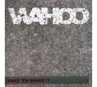 Wahoo - Make Em Shake It [VINYL]