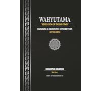 Wahyutama: Revelation of the End Times - Building the Civilization of Heaven on Earth