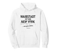 Waibstadt is like New York... only completely different Waibstadt Pullover Hoodie