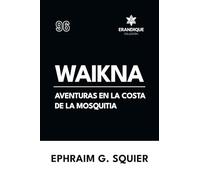 Waikna: Aventuras en la costa de La Mosquitia
