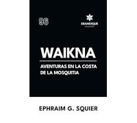 Waikna: Aventuras en la costa de La Mosquitia