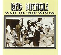 Wail of the Winds by Red Nichols (1998-10-16)