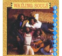 Wailing Souls - On the Rocks