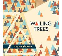 Wailing Trees - Change We Need [VINYL]