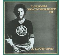 Wainwright III, Loudon - A Live One