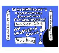 Wainwright's Destructible Colourable Flashcardable Doodle Quotation Guide to An Inspector Calls by J B Priestley