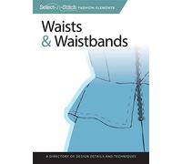 Waists & Waistbands (Select-n-stitch Fashion Elements): A Directory of Design Details and Techniques