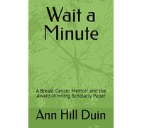 Wait a Minute: A Breast Cancer Memoir and the Award-Winning Scholarly Paper