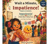 Wait a Minute, Impatience!: A Book About Taking Turns and Big Feelings (Nori & Jelly Little Brave Steps)