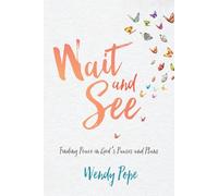 Wait and See: Finding Peace in God's Pauses and Plans (Pope Wendy)
