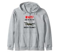 Wait are We On The Decoy Plane Travel Enthusiasts Design Zip Hoodie