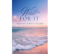 Wait for It: There will always be HOPE: 0