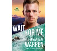 Wait for Me: 6 (Montana Rescue)