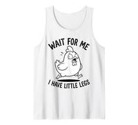Wait for Me I Have Little Legs Chicken Funny Humor Chick Tank Top