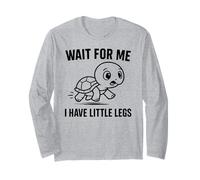Wait for Me I Have Little Legs - Cute Funny Turtle Meme Long Sleeve T-Shirt