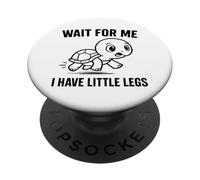 Wait for Me I Have Little Legs - Cute Funny Turtle Meme PopSockets Adhesive PopGrip